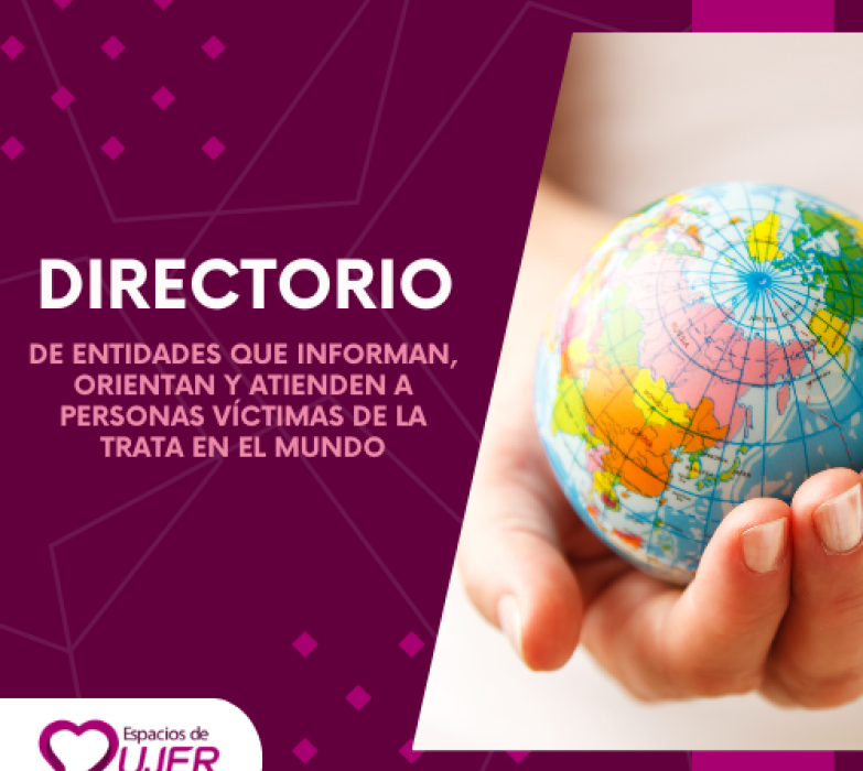 Directorio de entidades que informan, orientan y atienden a personas víctimas de la trata en el mundo